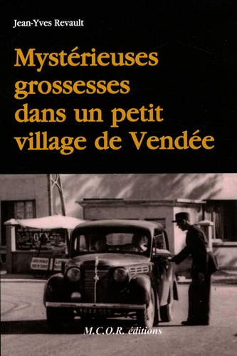 Jean-Yves Revault - Mystérieuses grossesses dans un petit village de Vendée.