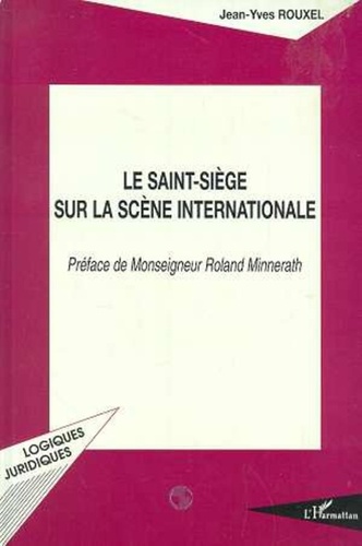 Jean-Yves Rouxel - Le Saint-Siège sur la scène internationale.