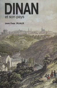 Jean-Yves Ruaux et Jean-Pierre Huguet - Dinan et son pays.