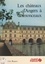 Les châteaux d'Angers à Chenonceaux