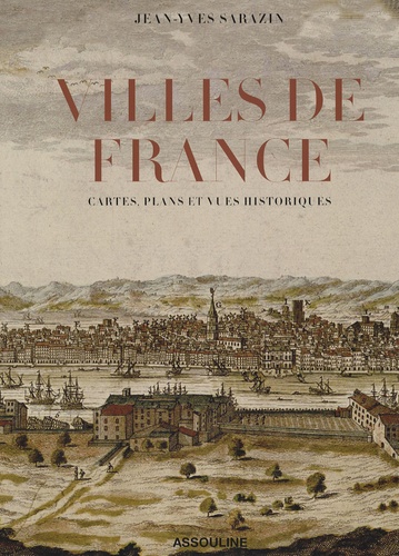 Jean-Yves Sarazin - Villes de France - Cartes, plans et vues historiques.