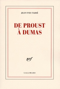 Jean-Yves Tadié - De Proust à Dumas.