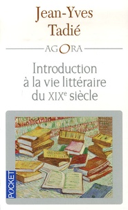 Jean-Yves Tadié - Introduction à la vie littéraire du XIXe siècle.