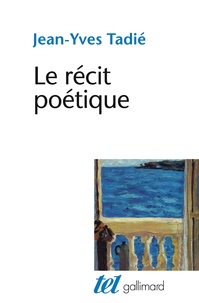 Jean-Yves Tadié - Le récit poétique.