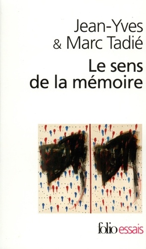 Jean-Yves Tadié et Marc Tadié - Le sens de la mémoire.