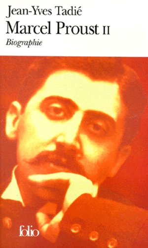 Jean-Yves Tadié - Marcel Proust. Volume 2.