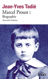 Jean-Yves Tadié - Marcel Proust - Biographie, tome 1.