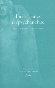 Jean-Yves Tamet - Incertitudes en psychanalyse.