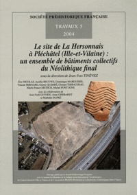 Jean-Yves Tinevez - Le site de La Hersonnais à Pléchâtel (Ille-et-Vilaine) : un ensemble de bâtiments collectifs du Néolithique final.