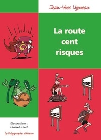 Jean-Yves Uzureau et Laurent Hivet - La route cent risques.