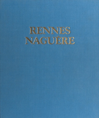 Rennes naguère : 1850-1939