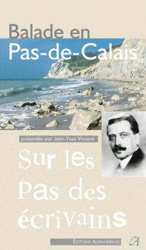 Jean-Yves Vincent - Balade en Pas de Calais.
