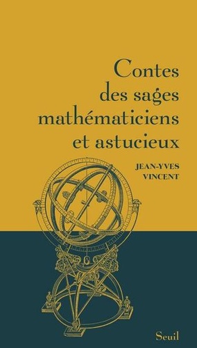 Jean-Yves Vincent - Contes des sages mathématiciens et astucieux.