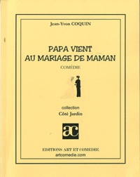 Jean-Yvon Coquin - Papa vient au mariage de maman.