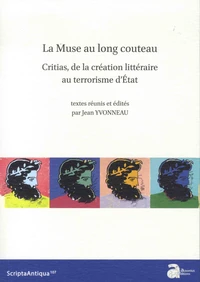 La muse au long couteau : Critias, de la création litteraire au terrorisme d'Etat