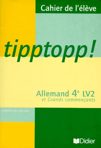 Jean Zehnacker - Allemand 4eme Lv2 Tipptopp ! Cahier De L'Eleve.