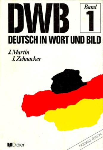 Jean Zehnacker et J Martin - Allemand Dwb Deutsch In Wort Und Bild.