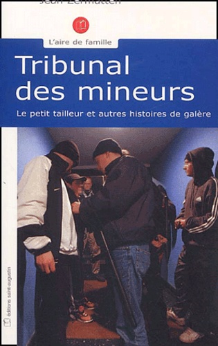 Jean Zermatten - Tribunal Des Mineurs. Le Petit Tailleur Et Autres Histoires De Galere.