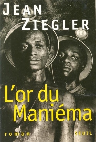 Jean Ziegler - L'or du Maniéma.