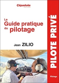 Jean Zilio - Le guide pratique du pilotage.