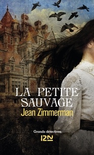 Jean Zimmerman - La petite sauvage.