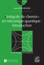 Jean Zinn-Justin - Intégrale de chemin en mécanique quantique: introduction.