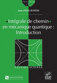 Jean Zinn-Justin - Intégrale de chemin en mécanique quantique : Introduction.