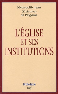 Jean Zizioulas - L'Eglise et ses institutions.