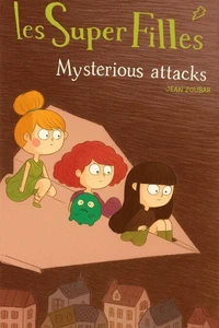 Mysterious attacks (the Superfilles)