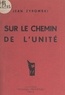 Jean Zyromski - Sur le chemin de l'unité.