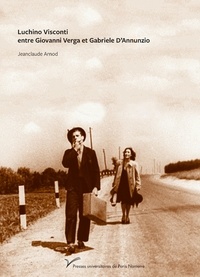 Jeanclaude Arnod - Luchino Visconti entre Giovanni Verga et Gabriele D'Annunzio.