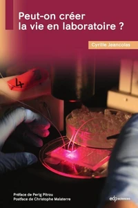 Peut-on créer la vie en laboratoire ?