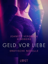 Geld vor Liebe - Erotische Novelle