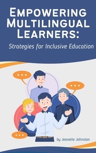  Jeanette Johnston - Empowering Multilingual Learners: Strategies for Inclusive Edcuation.