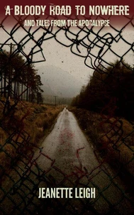 A Bloody Road to Nowhere and Tales from the Apocalypse