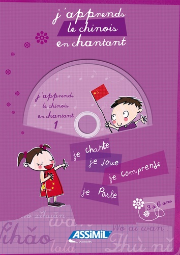 J'apprends le chinois en chantant. Je chante, je joue, je comprends, je parle  avec 1 CD audio