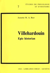 Jeanette m.a. Beer - Villehardouin : Epic historian.