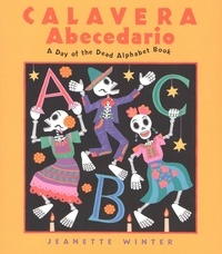 Jeanette Winter - Calavera Abecedario - A Day of the Dead Alphabet Book.