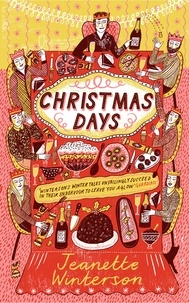 Jeanette Winterson - Christmas Days - 12 Stories and 12 Feasts for 12 Days.