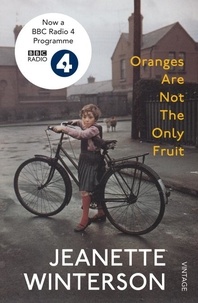 Jeanette Winterson - Oranges Are Not The Only Fruit.