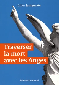 Traverser la mort avec les anges
