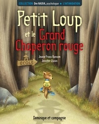 Jeanie Franz Ransom et Jennifer Zivoin - L’intimidation - Petit Loup et le Grand Chaperon rouge.