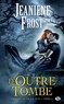 Jeaniene Frost - D'outre-tombe - Chasseuse de la nuit, T6.