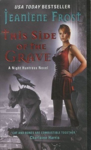 Jeaniene Frost - this Side of Grave a Night Huntress Novel.