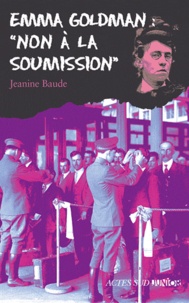 Jeanine Baude - Emma Goldman : non à la soumission.