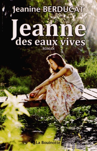 Jeanine Berducat - Jeanne des eaux vives.