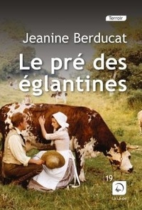 Jeanine Berducat - Le pré des églantines.