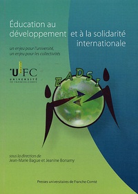 Jeanine Bonamy et Jean-Marie Bague - Education au développement et à la solidarité internationale - Un enjeu pour luniversité, un enjeu pour les collectivités.