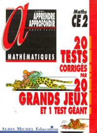Jeanine Borel et Brigitte Melluso - Mathematiques Ce2. 20 Tests Corriges Par 20 Grands Jeux Et 1 Test Geant.