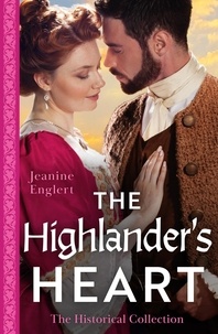 Jeanine Englert - The Historical Collection: The Highlander's Heart - The Lost Laird from Her Past (Falling for a Stewart) / Conveniently Wed to the Laird.